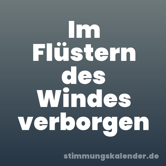 Im Flüstern des Windes verborgen