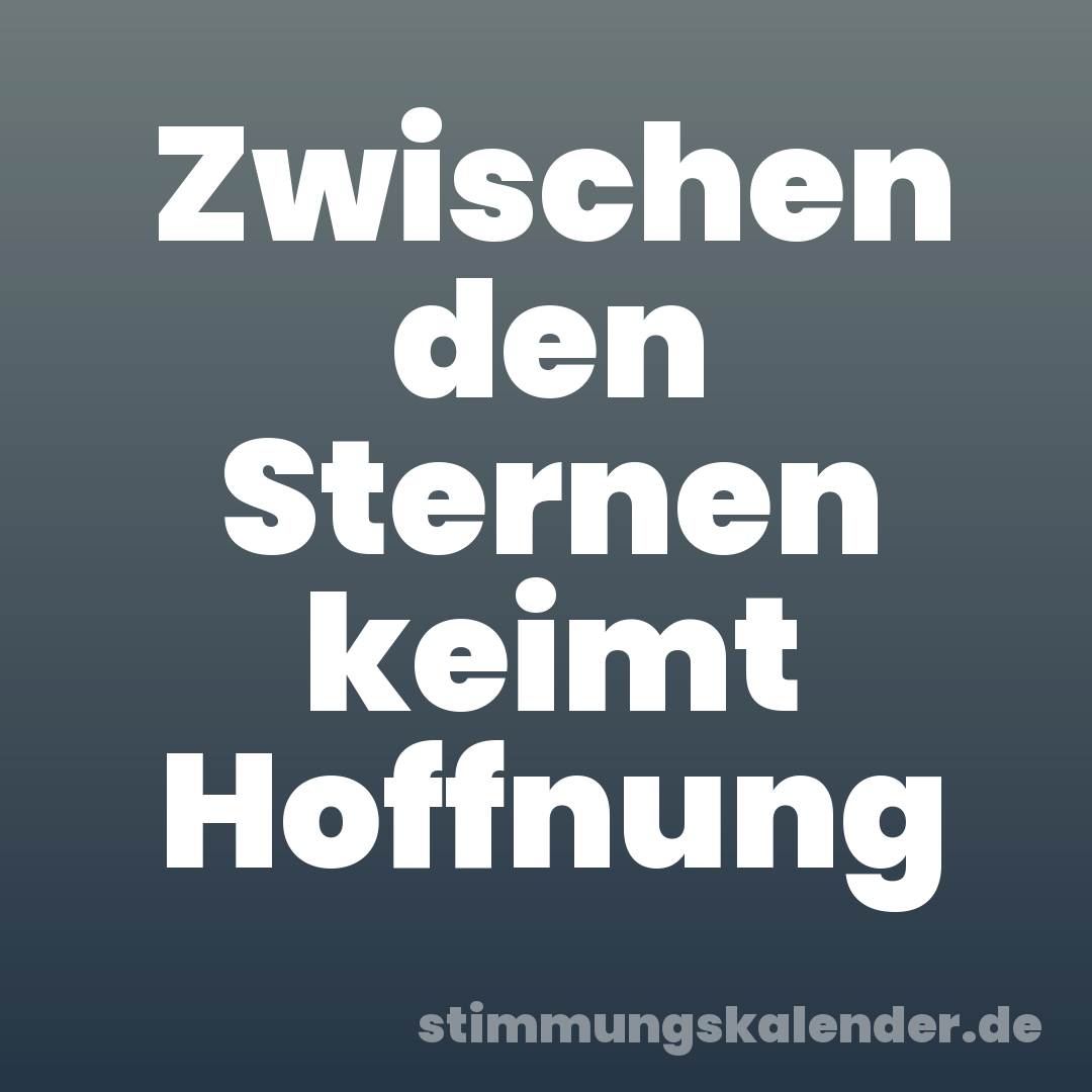 Zwischen den Sternen keimt Hoffnung