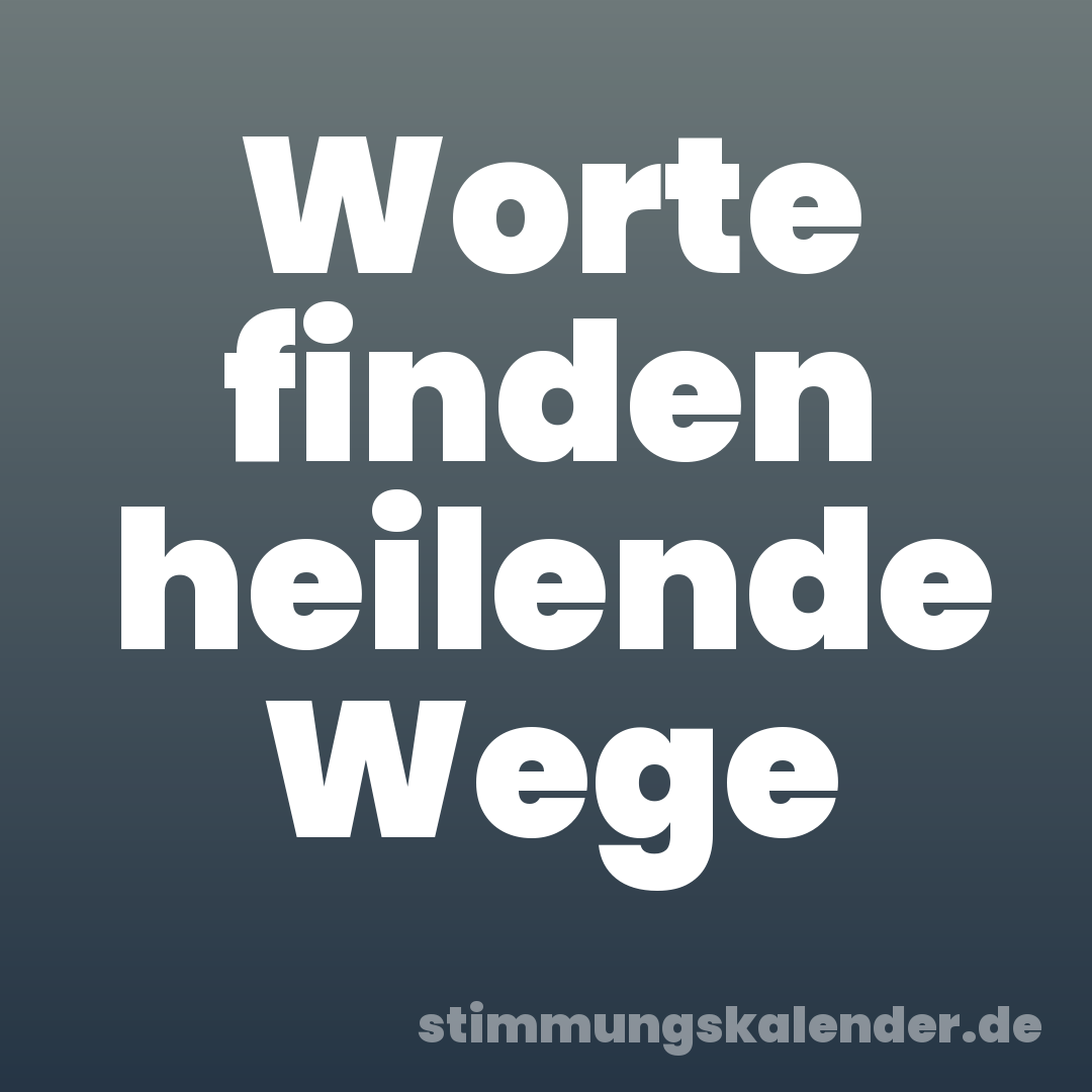 Worte finden heilende Wege