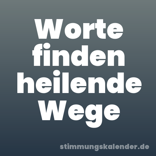 Worte finden heilende Wege