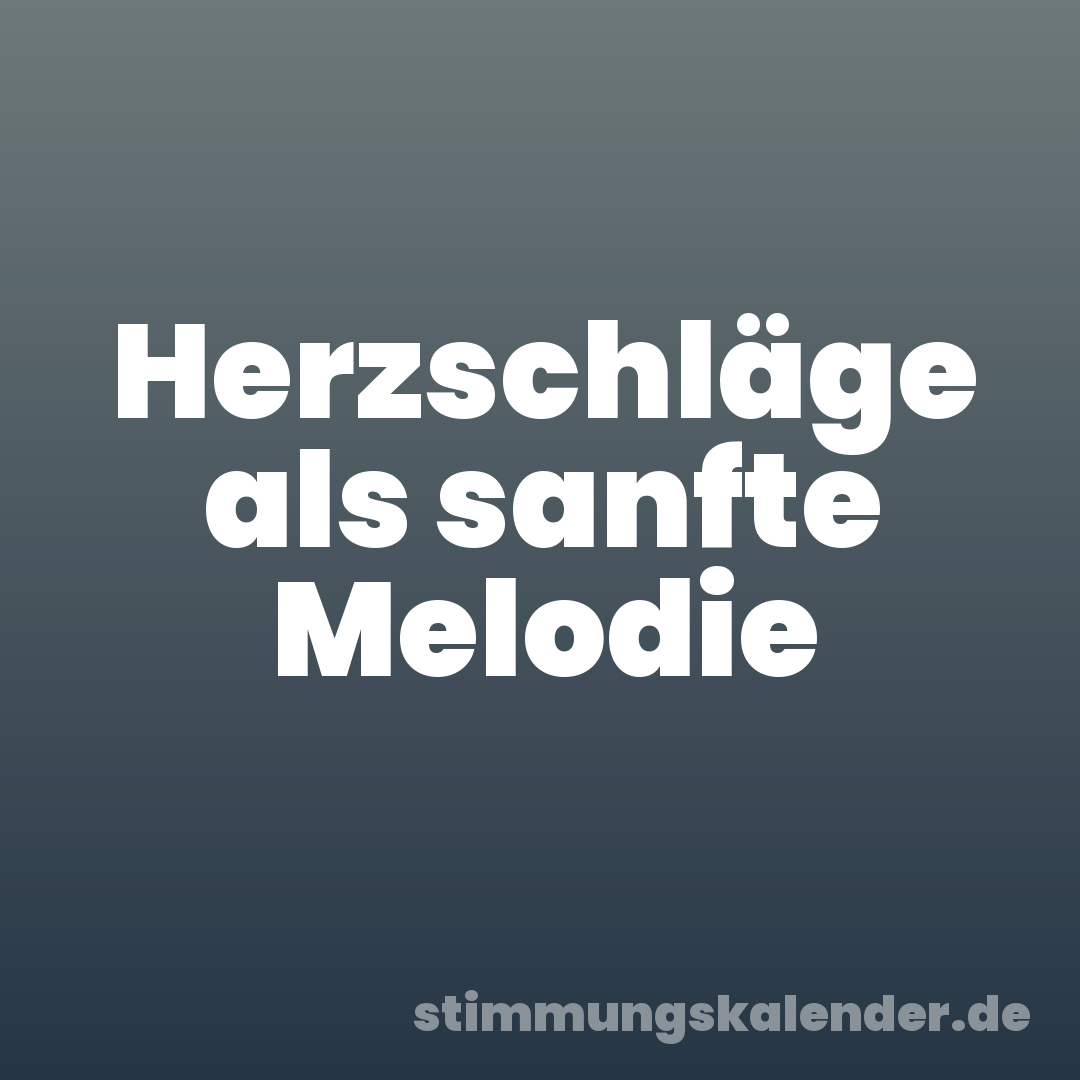 Herzschläge als sanfte Melodie
