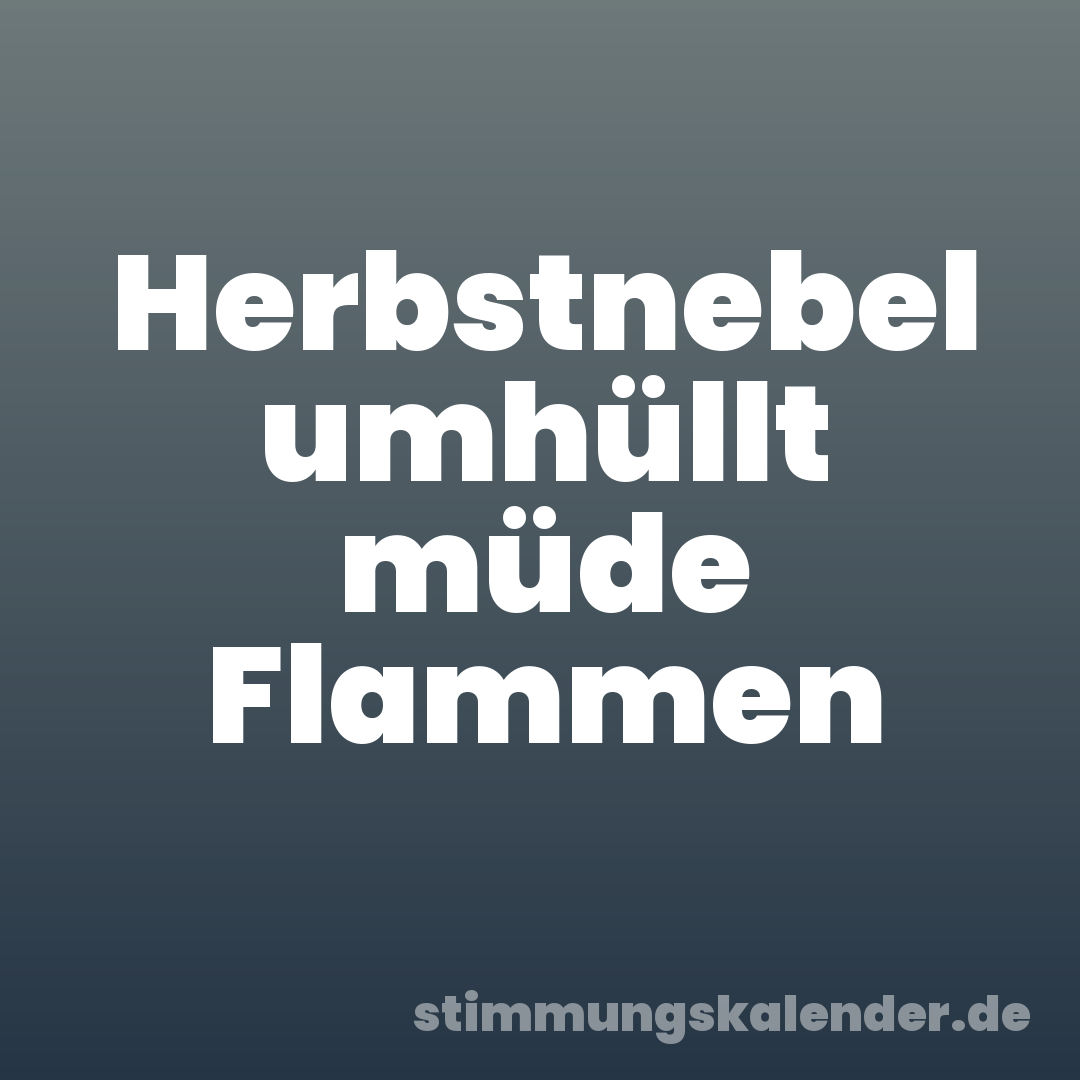 Herbstnebel umhüllt müde Flammen