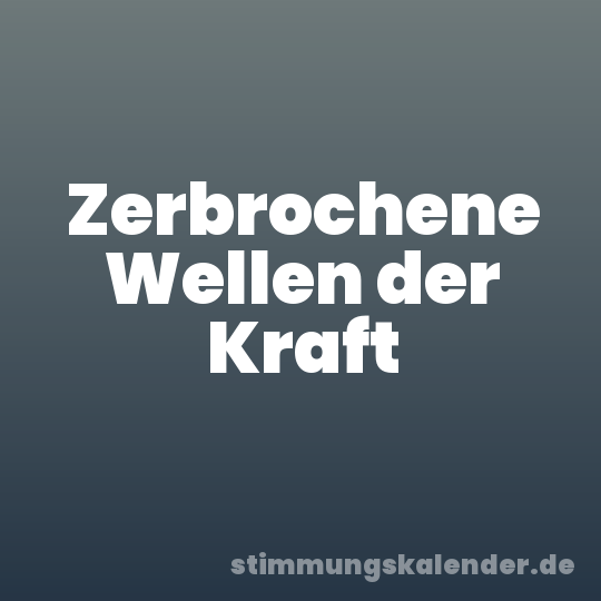 Zerbrochene Wellen der Kraft