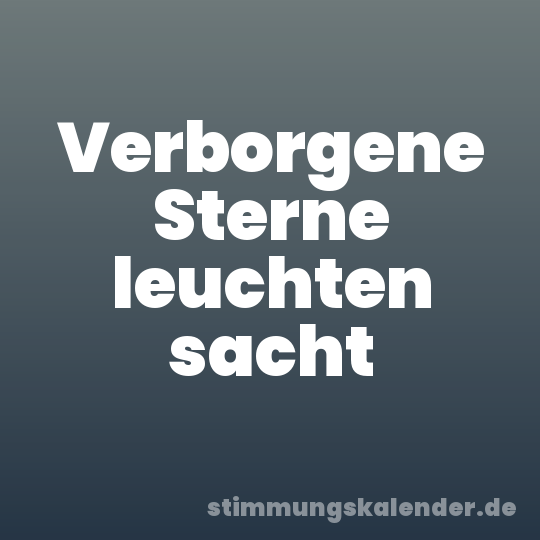 Verborgene Sterne leuchten sacht