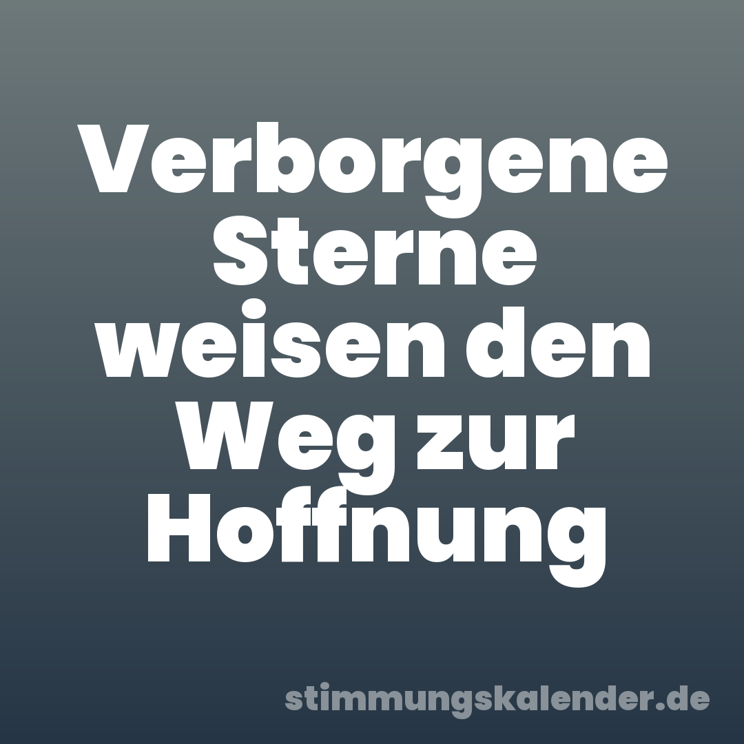 Verborgene Sterne weisen den Weg zur Hoffnung