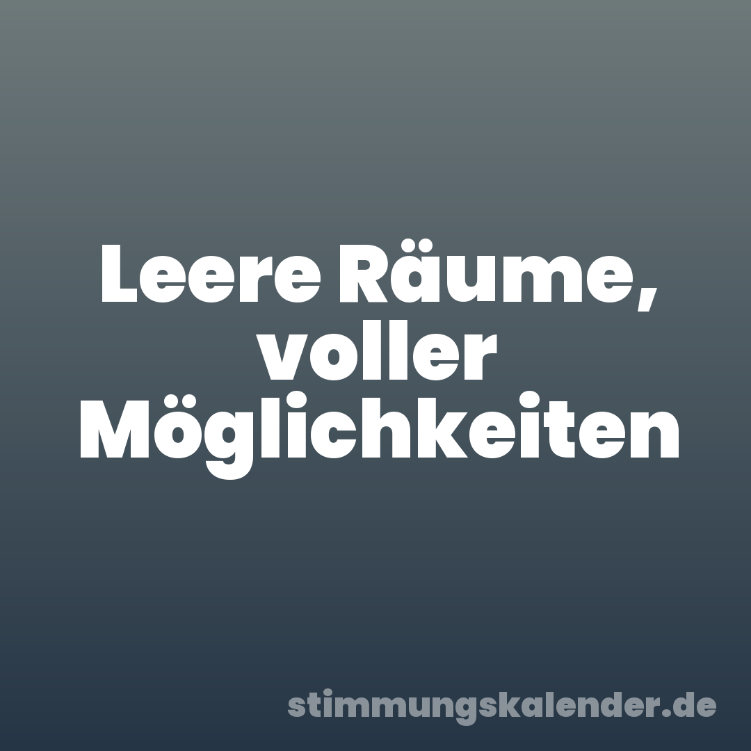 Leere Räume, voller Möglichkeiten