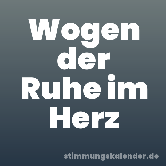 Wogen der Ruhe im Herz