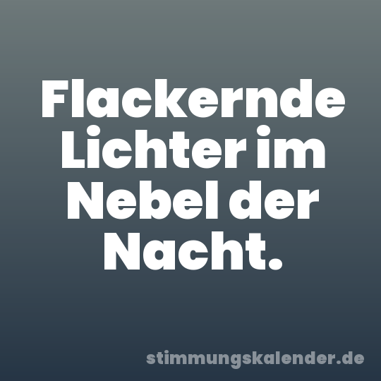 Flackernde Lichter im Nebel der Nacht.