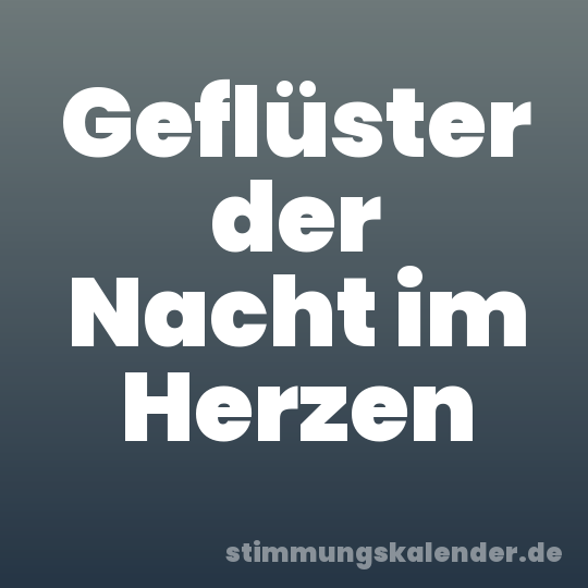 Geflüster der Nacht im Herzen