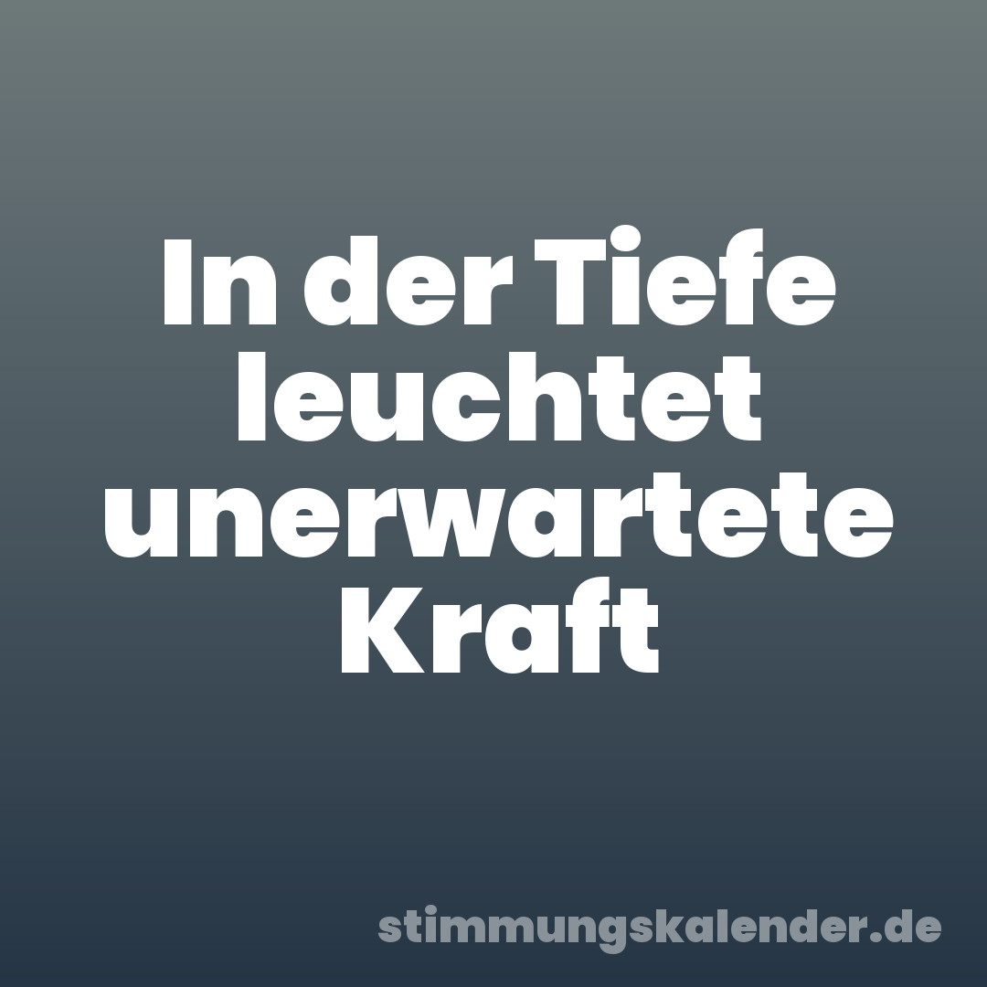 In der Tiefe leuchtet unerwartete Kraft