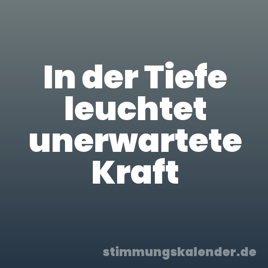 In der Tiefe leuchtet unerwartete Kraft