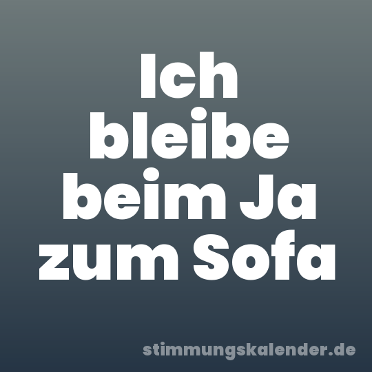 Ich bleibe beim Ja zum Sofa