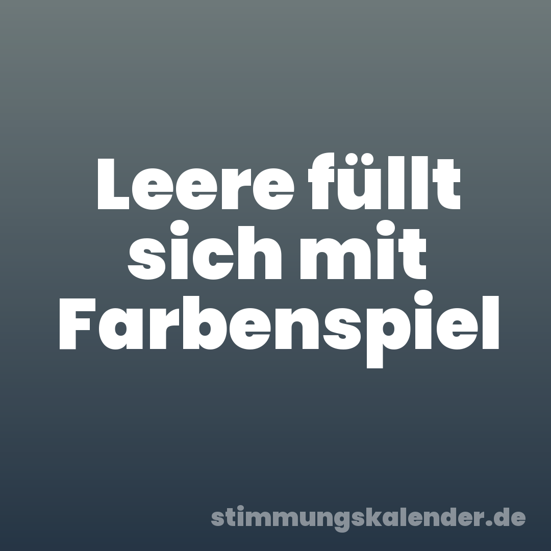 Leere füllt sich mit Farbenspiel