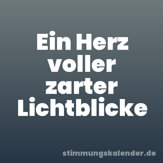 Ein Herz voller zarter Lichtblicke