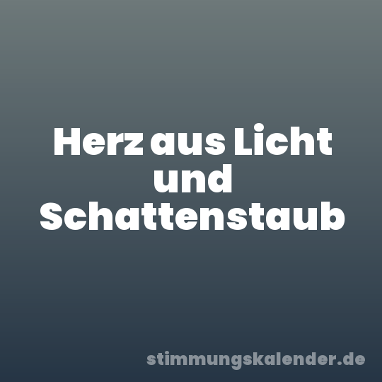 Herz aus Licht und Schattenstaub