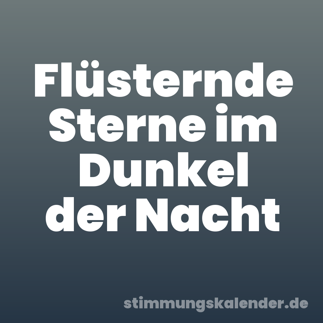 Flüsternde Sterne im Dunkel der Nacht