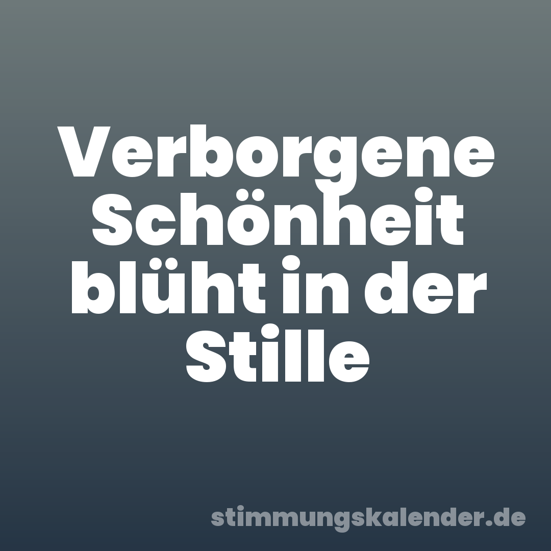 Verborgene Schönheit blüht in der Stille