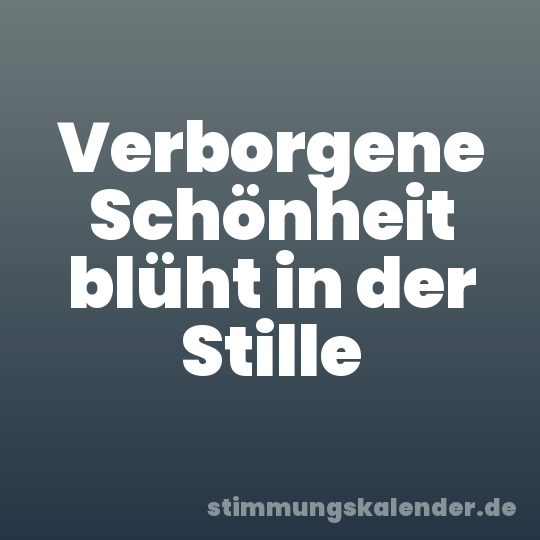 Verborgene Schönheit blüht in der Stille