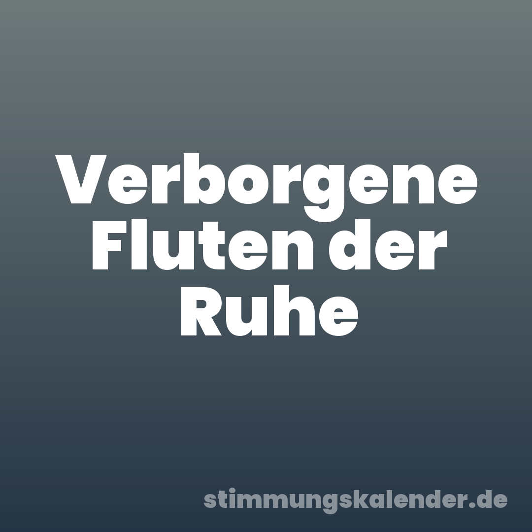 Verborgene Fluten der Ruhe
