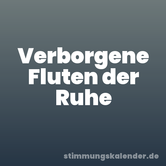 Verborgene Fluten der Ruhe