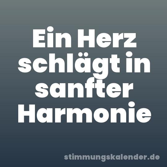 Ein Herz schlägt in sanfter Harmonie