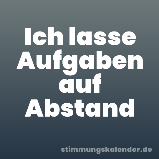 Ich lasse Aufgaben auf Abstand
