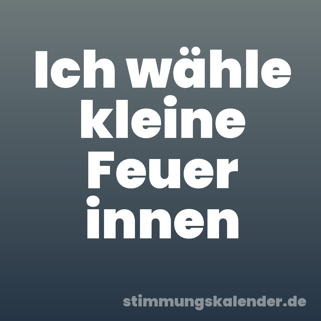Ich wähle kleine Feuer innen