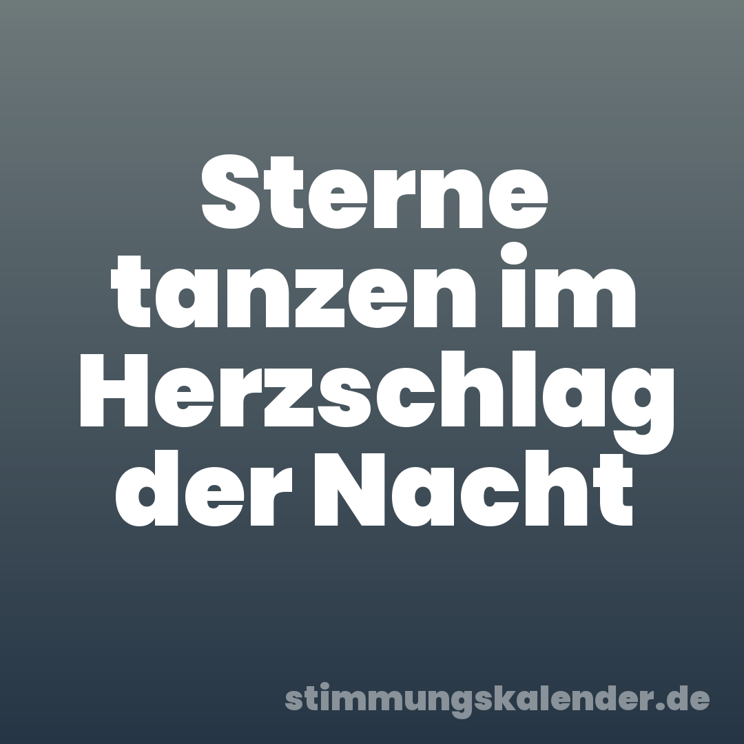 Sterne tanzen im Herzschlag der Nacht
