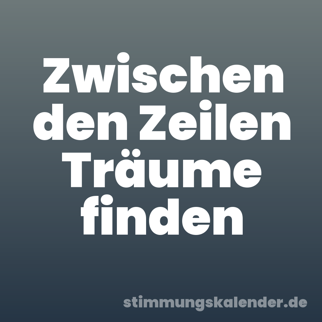 Zwischen den Zeilen Träume finden