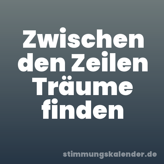 Zwischen den Zeilen Träume finden