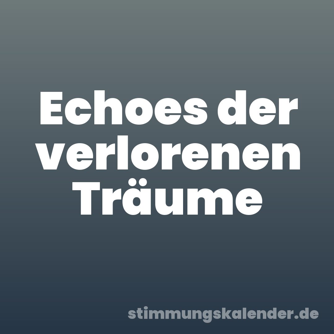 Echoes der verlorenen Träume