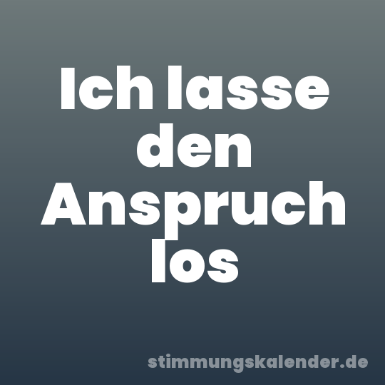 Ich lasse den Anspruch los