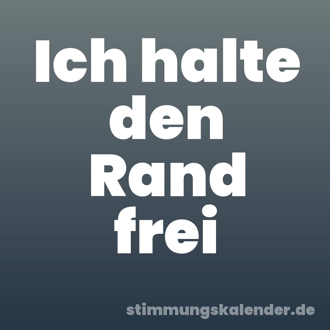 Ich halte den Rand frei