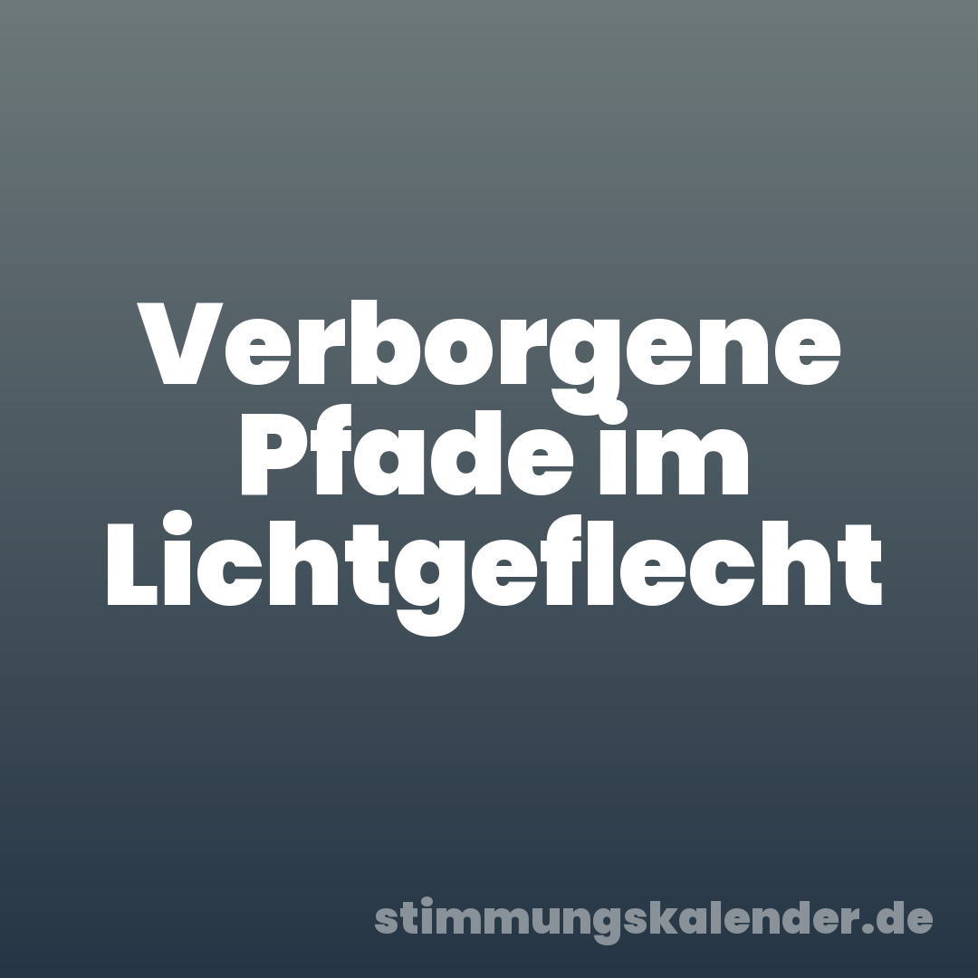Verborgene Pfade im Lichtgeflecht