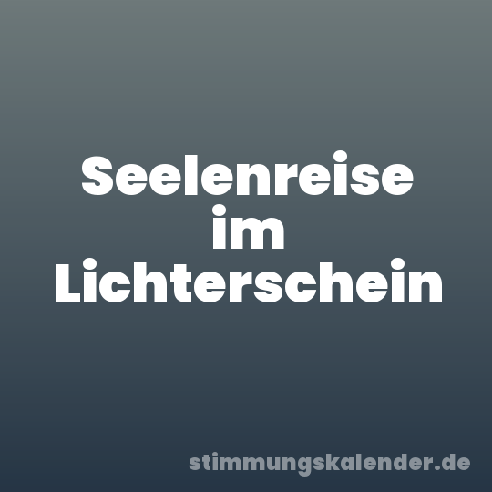 Seelenreise im Lichterschein