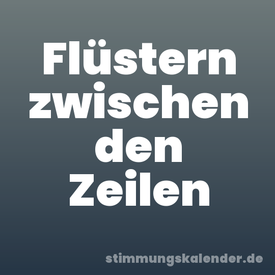 Flüstern zwischen den Zeilen