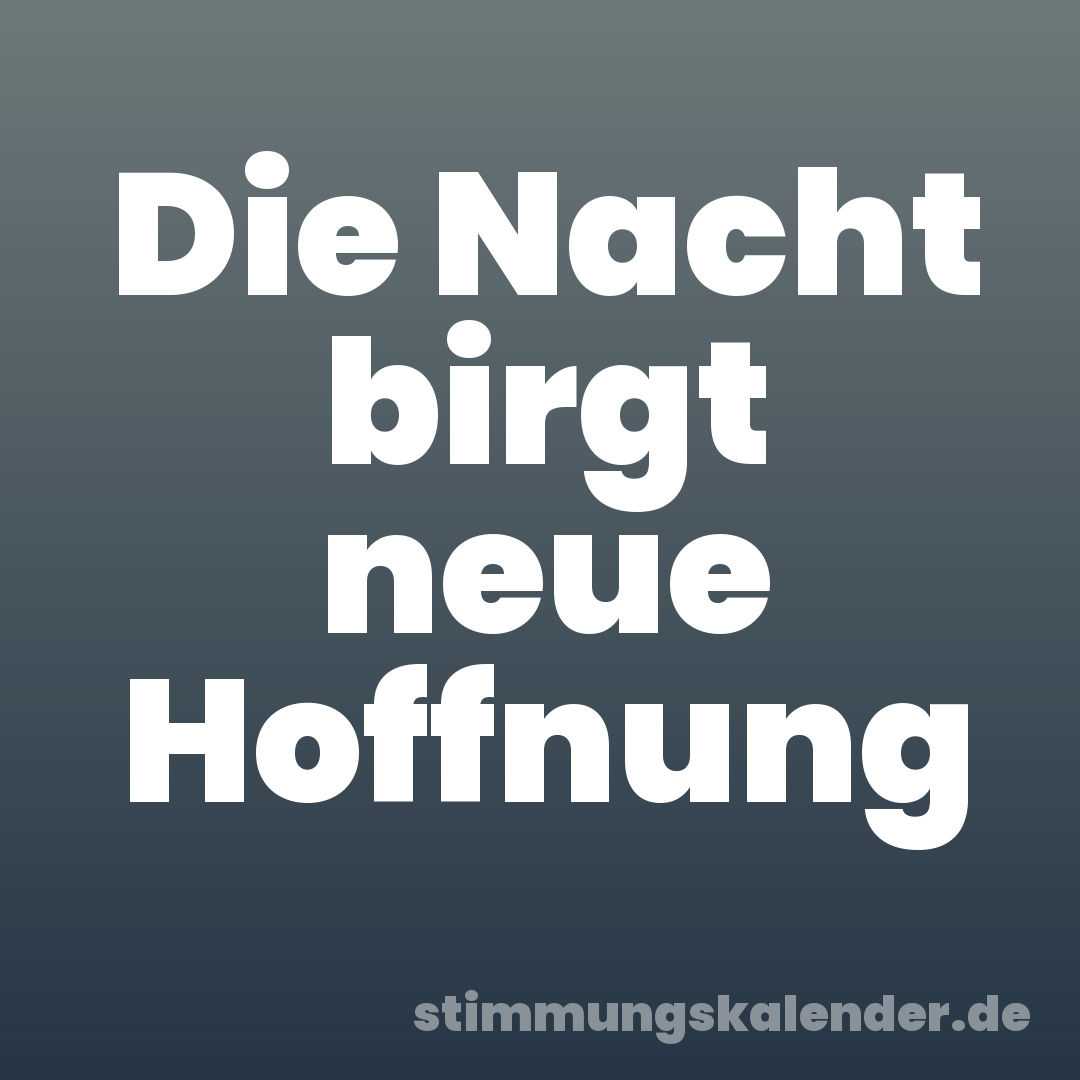 Die Nacht birgt neue Hoffnung