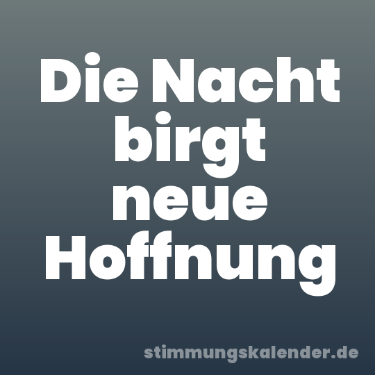 Die Nacht birgt neue Hoffnung