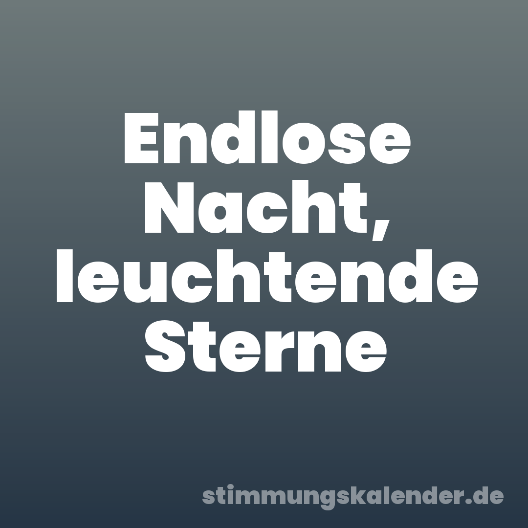 Endlose Nacht, leuchtende Sterne