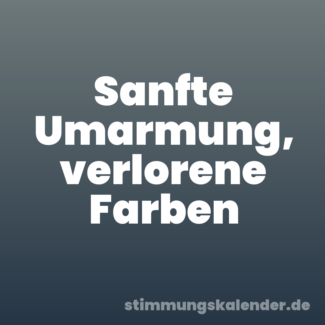 Sanfte Umarmung, verlorene Farben