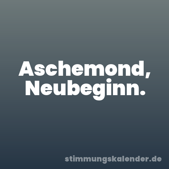 Aschemond, Neubeginn.