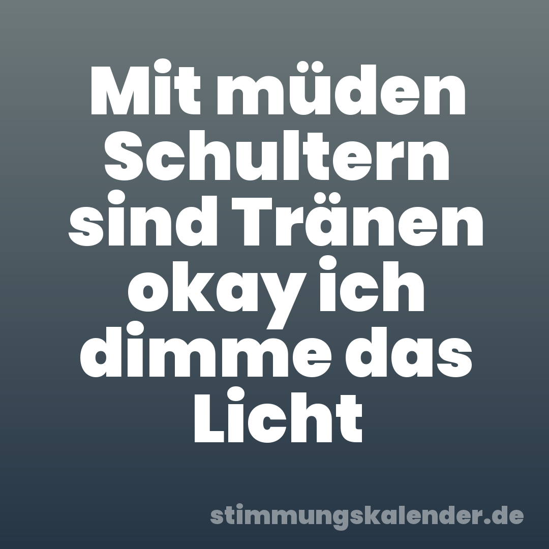 Mit müden Schultern sind Tränen okay ich dimme das Licht
