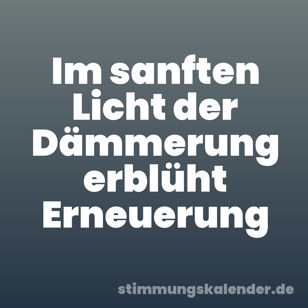 Im sanften Licht der Dämmerung erblüht Erneuerung
