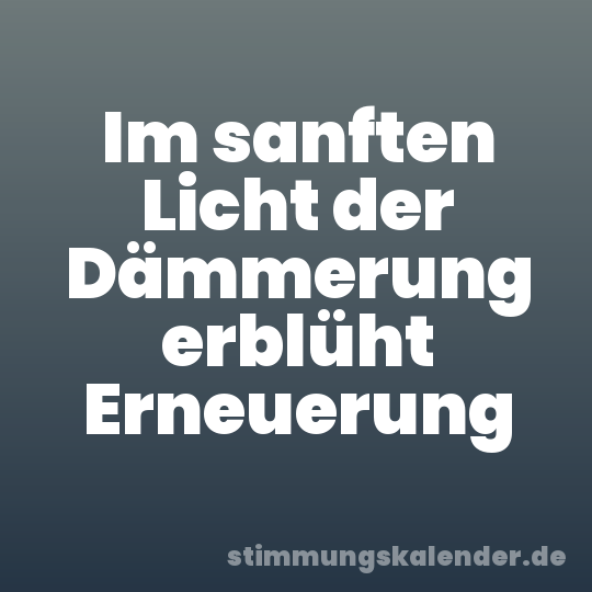Im sanften Licht der Dämmerung erblüht Erneuerung