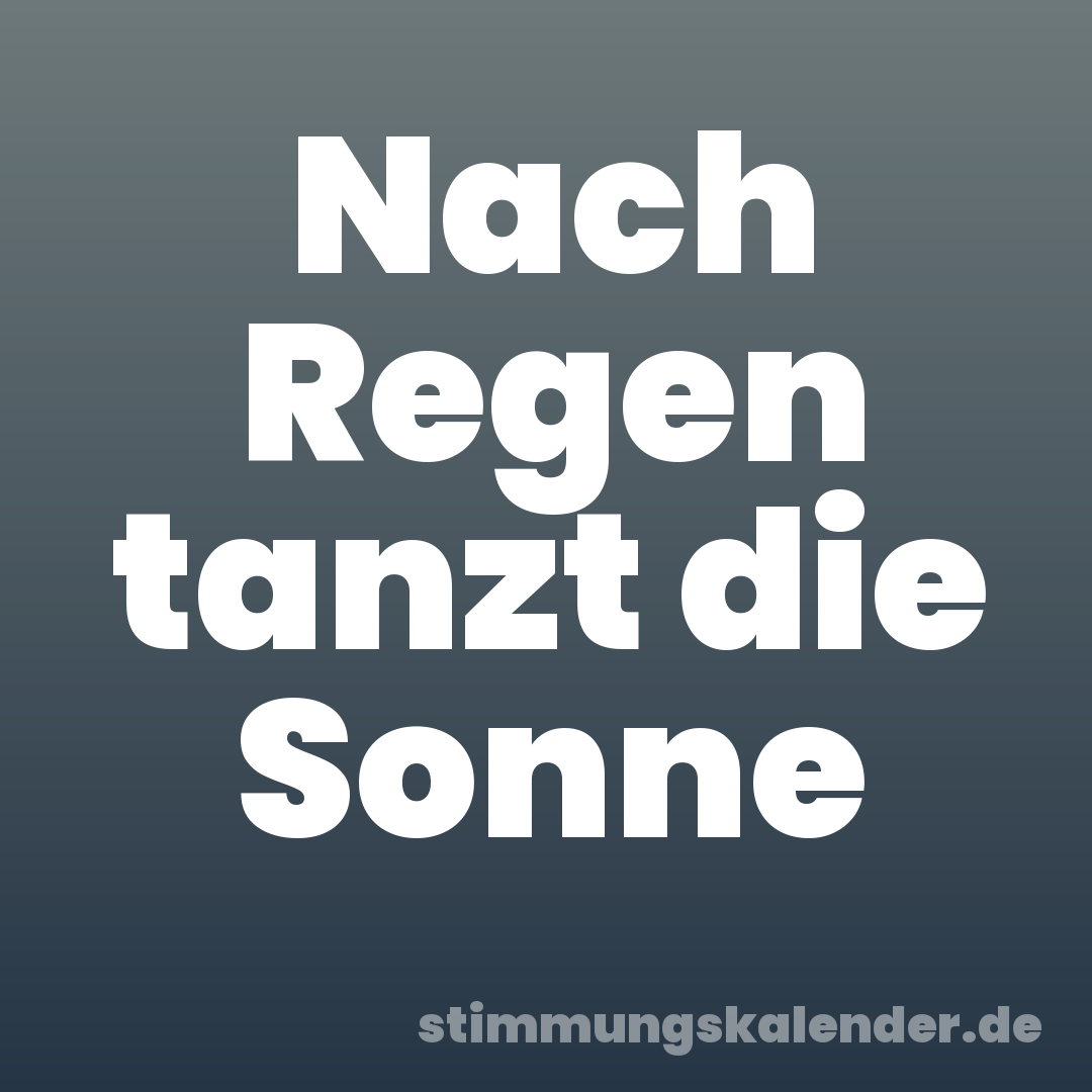 Nach Regen tanzt die Sonne