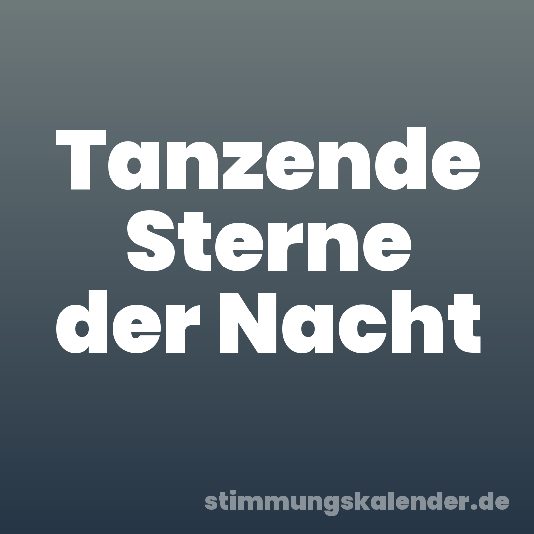 Tanzende Sterne der Nacht