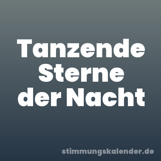 Tanzende Sterne der Nacht