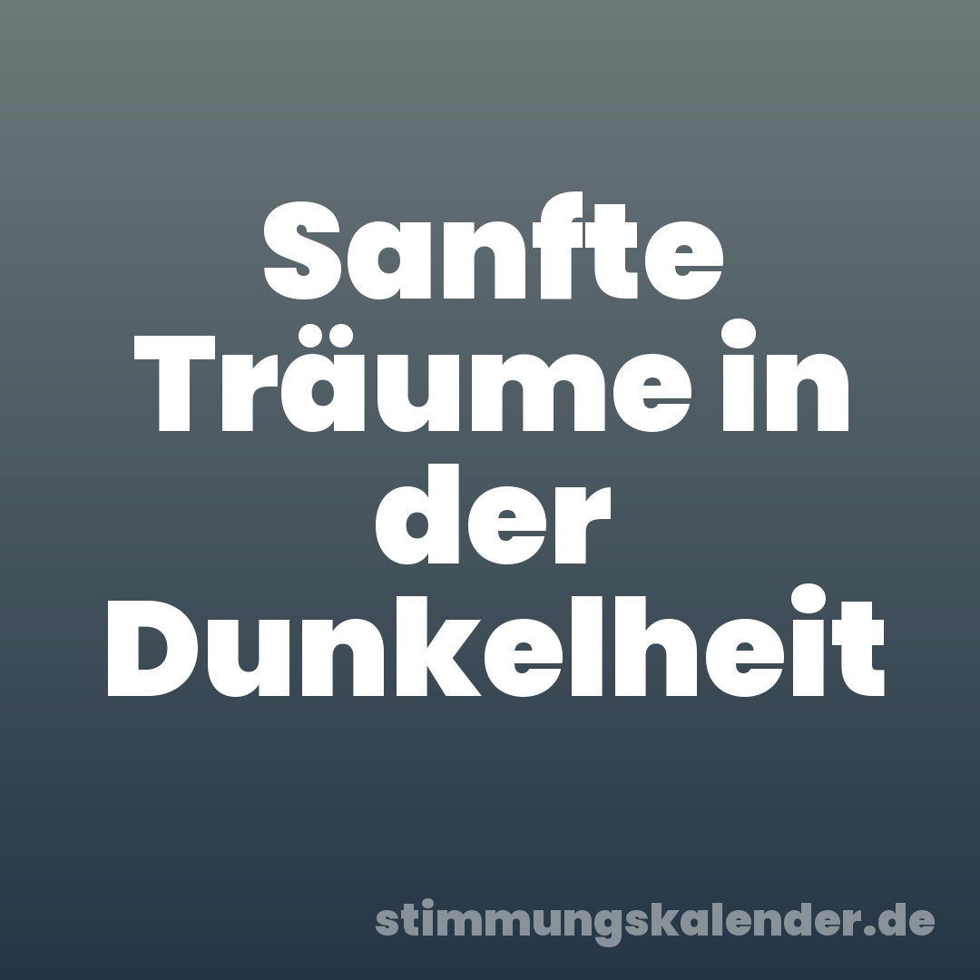 Sanfte Träume in der Dunkelheit
