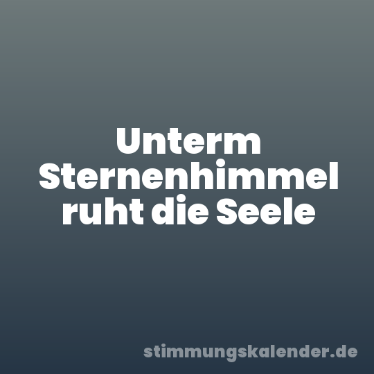 Unterm Sternenhimmel ruht die Seele