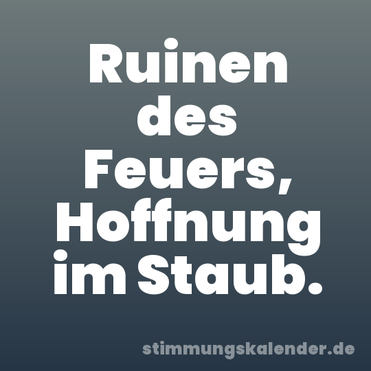 Ruinen des Feuers, Hoffnung im Staub.